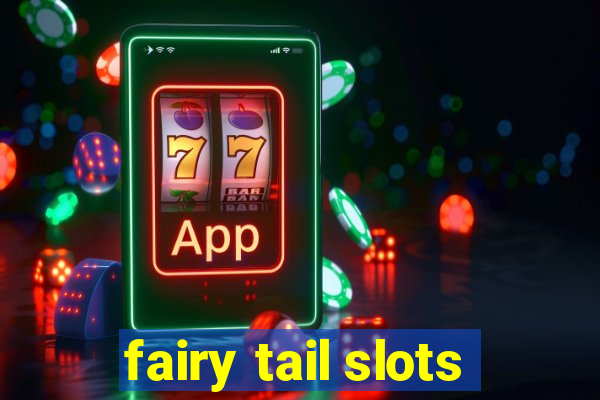 fairy tail slots